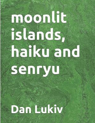 Book cover for moonlit islands, haiku and senryu