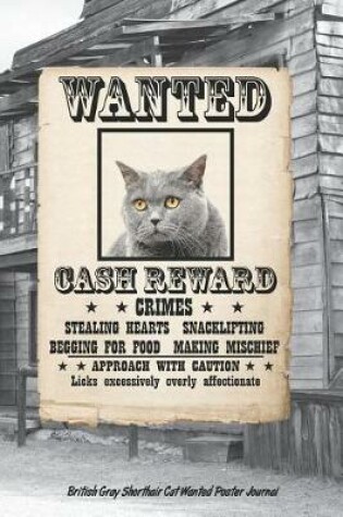 Cover of British Gray Shorthair Cat Wanted Poster Journal