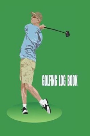 Cover of Golfing Log Book