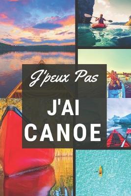 Book cover for J'peux pas j'ai Canoe