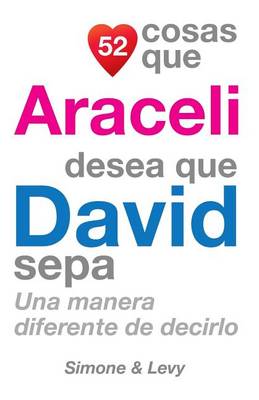 Book cover for 52 Cosas Que Araceli Desea Que David Sepa