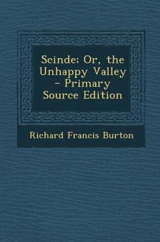 Cover of Scinde; Or, the Unhappy Valley - Primary Source Edition