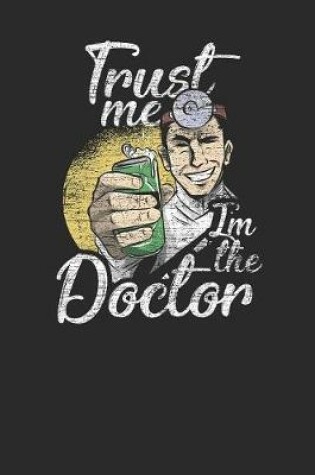 Cover of Trust Me I'm The Doctor