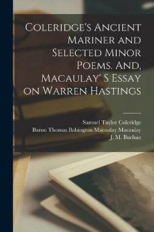 Cover of Coleridge's Ancient Mariner and Selected Minor Poems. And, Macaulay' S Essay on Warren Hastings [microform]