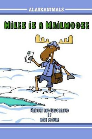 Cover of Miles Is a Mailmoose