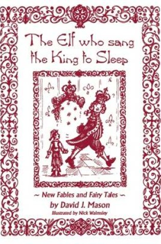 Cover of The Elf Who Sang the King to Sleep