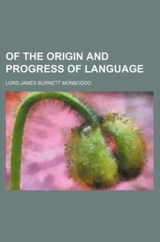 Cover of Of the Origin and Progress of Language (Volume 5)