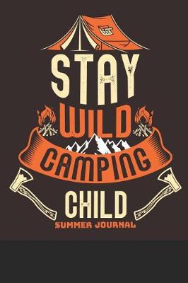 Book cover for Stay Wild Camping Child Summer Journal