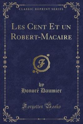 Book cover for Les Cent Et Un Robert-Macaire (Classic Reprint)