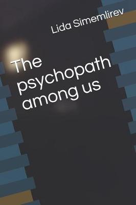 Book cover for The Psychopath Among Us