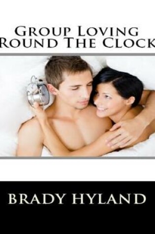 Cover of Group Loving Round The Clock