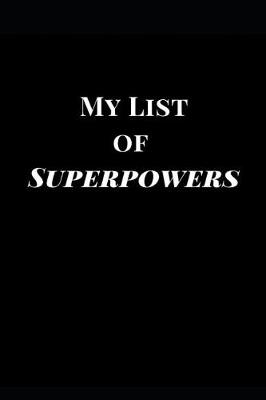 Book cover for My List of Superpowers