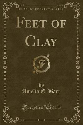 Book cover for Feet of Clay (Classic Reprint)