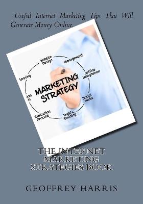 Book cover for The Internet Marketing Strategies Guide