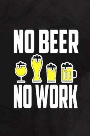 Cover of No Beer No Work