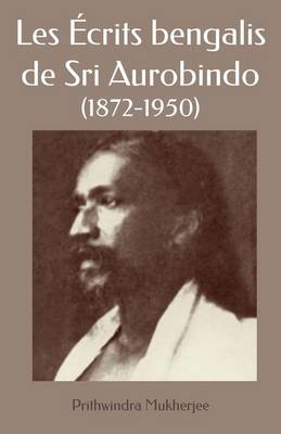 Book cover for Les Ecrits bengalis de Sri Aurobindo