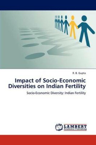 Cover of Impact of Socio-Economic Diversities on Indian Fertility