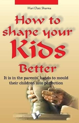 Book cover for How to Shape Your Kids Better