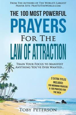 Book cover for Prayer the 100 Most Powerful Prayers for the Law of Attraction 2 Amazing Books Included to Pray for the Rich & Morning Prayers