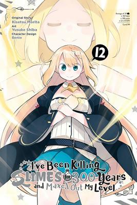 Book cover for I've Been Killing Slimes for 300 Years and Maxed Out My Level, Vol. 12 (manga)