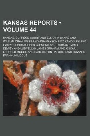 Cover of Reports of Cases Argued and Determined in the Supreme Court of the State of Kansas Volume 44