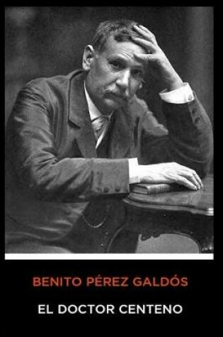 Cover of Benito Pérez Galdós - El Doctor Centeno
