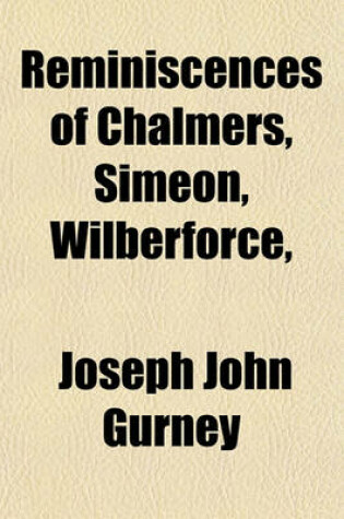 Cover of Reminiscences of Chalmers, Simeon, Wilberforce,