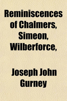 Book cover for Reminiscences of Chalmers, Simeon, Wilberforce,