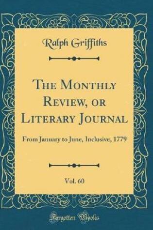 Cover of The Monthly Review, or Literary Journal, Vol. 60