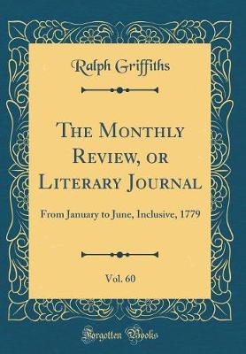 Book cover for The Monthly Review, or Literary Journal, Vol. 60