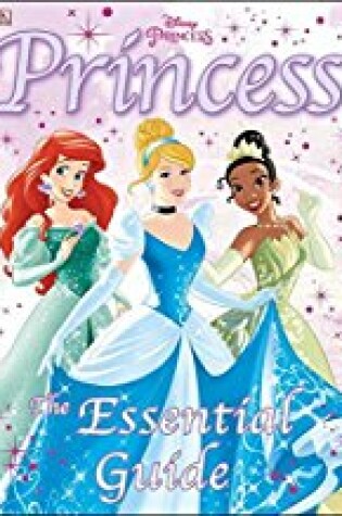 Cover of Disney Princess Essential Guide