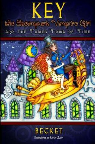 Cover of Key the Steampunk Vampire Girl and the Tower Tomb of Time