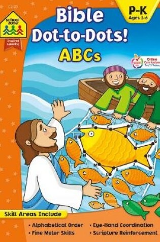 Cover of School Zone Bible Dot-To-Dots! ABCs Workbook