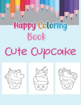 Book cover for happy coloring book cute cupcake