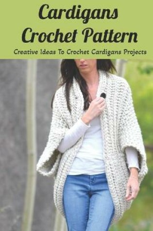 Cover of Cardigans Crochet Pattern