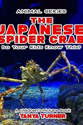 Cover of The Japanese Spider Crab Do Your Kids Know This?