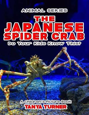 Book cover for The Japanese Spider Crab Do Your Kids Know This?