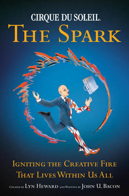 Book cover for Cirque Du Soleil The Spark