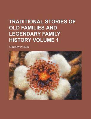 Book cover for Traditional Stories of Old Families and Legendary Family History Volume 1