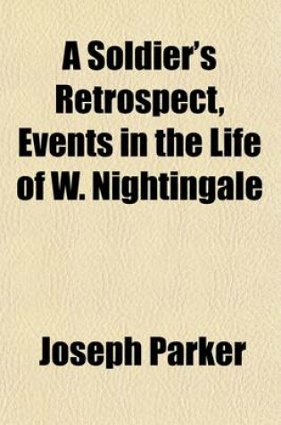 Cover of A Soldier's Retrospect, Events in the Life of W. Nightingale