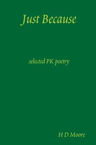 Cover of Just Because: Selected PK Poetry