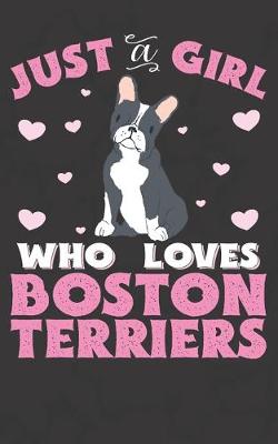 Book cover for Just A Girl Who Loves Boston Terriers