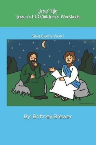 Cover of Jesus' Life Lesson's 1-13 Children's Workbook