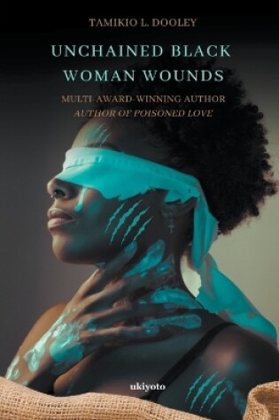 Cover of Unchained Black Woman Wounds