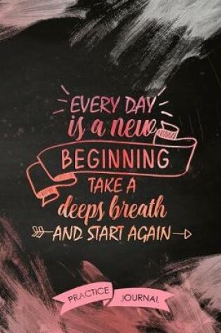 Cover of Every Day Is Beginning Take a Deep Breath and Start Again