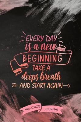 Book cover for Every Day Is Beginning Take a Deep Breath and Start Again