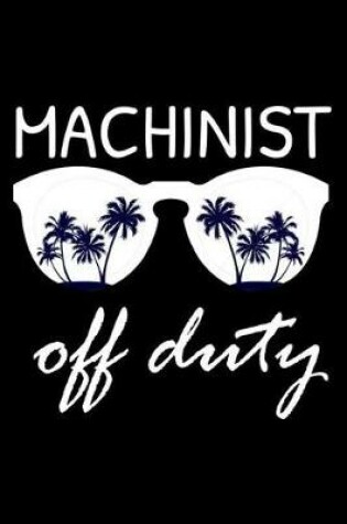 Cover of Machinist Off Duty