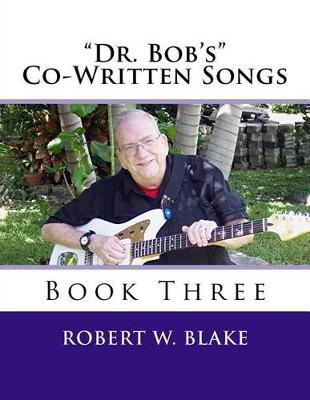 Book cover for "Dr. Bob's" Co-Written Songs Book Three