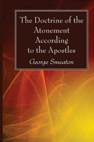 Cover of The Doctrine of the Atonement According to the Apostles