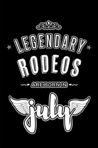 Cover of Legendary Rodeos are born in July